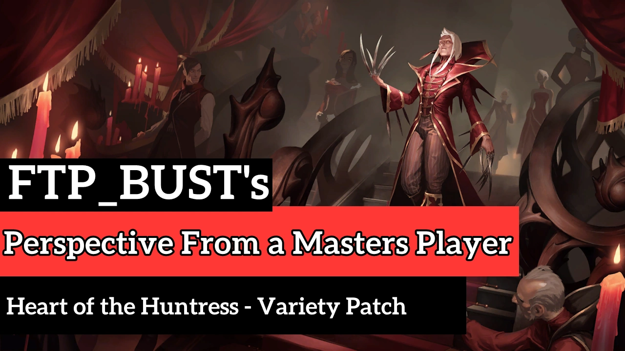 Legends of Runeterra – Heart of the Huntress Variety Patch – Perspective From a Masters Player